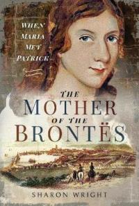 Book cover for "The Mother of the Brontës"